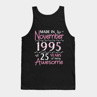 Mother Sister Wife Daughter Made In November 1995 Happy Birthday 25 Years Of Being Awesome To Me You Tank Top